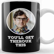 Baskı Dükkanı Louis Theroux You'll Get Theroux This Kupa