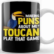 Baskı Dükkanı Making Puns About Me Toucan Play That Game Pun Kupa