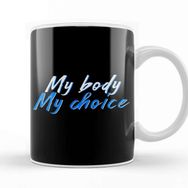 Baskı Dükkanı My Body My Choice Kupa