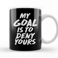 Baskı Dükkanı My Goal Is To Deny Yours Goalie & Defender Kupa