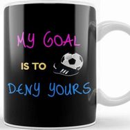 Baskı Dükkanı My Goal Is To Deny Yours Goalkeeper Kupa