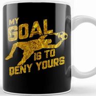 Baskı Dükkanı My Goal Is To Deny Yours Soccer Goalkeeper Gold Kupa