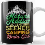 Baskı Dükkanı Nature Addict Adventure Seeker Camping Kinda Girl Kupa