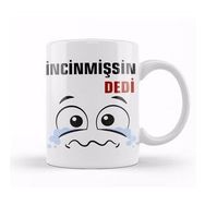 Baskı Dükkanı Ne Dedi İncinmişsin Dedi Komik 01 Kupa