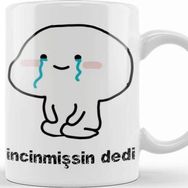 Baskı Dükkanı Ne Dedi İncinmişsin Dedi Komik Kupa