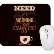 Baskı Dükkanı Need My Morning Coffe Mouse Pad