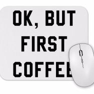 Baskı Dükkanı Ok But First Coffee Mouse Pad