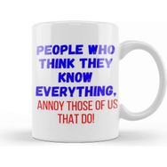 Baskı Dükkanı People Who Think They Know Everything,annoy Those Of Us That Do! Sarcastic Funny Kupa