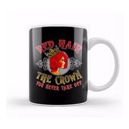 Baskı Dükkanı Red Hair The Crown You Never Take Off Redhead Kupa