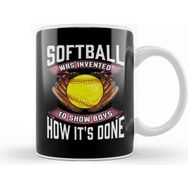Baskı Dükkanı Softball was Invented to Show Boys How Its Done Kupa