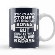 Baskı Dükkanı Sticks And Stones Gym Inspiration Squats Will Make Me Badass Kupa