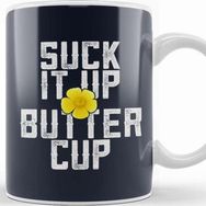 Baskı Dükkanı Suck It Up Buttercup Kupa