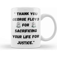 Baskı Dükkanı Thank You George Floyd For Sacrificing Your Life for Justice Black Lives Matter Kupa