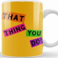 Baskı Dükkanı That Thing You Do Kupa