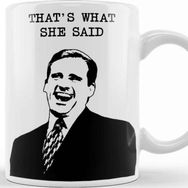 Baskı Dükkanı Thats What She Said 02 Kupa