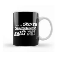 Baskı Dükkanı The Crazy Stranger Things Fan Everyone Warned You About Beyaz 330 ml Porselen Kupa Bardak