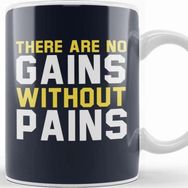 Baskı Dükkanı There are No Gains Without Pains Kupa
