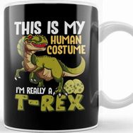 Baskı Dükkanı This Is My Human Costume I M Really A Dinosaur Kupa