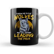 Baskı Dükkanı Throw Me To The Wolves And I Will Lead The Pack Kupa