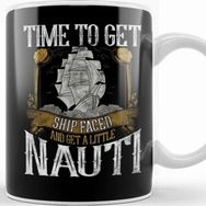 Baskı Dükkanı Time To Get Ship Faced And Get A Little Nauti Pun Kupa