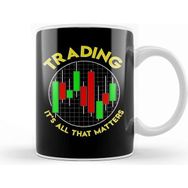 Baskı Dükkanı Trading It's All That Matters Funny Stock Market Kupa Bardak
