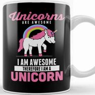 Baskı Dükkanı Unicorns Are Awesome I Am Awesome Therefore Kupa