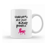 Baskı Dükkanı Unicorns Are Horny Ponies Kupa