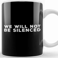Baskı Dükkanı We Will Not Be Silenced Beyaz Porselen Kupa Bardak