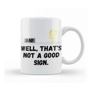 Baskı Dükkanı Well That's Not A Good Sign Retro Humor Teens Novelty Sarcastic Funny Kupa