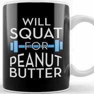 Baskı Dükkanı Will Squat For Peanut Butter Gym Inspiration Kupa Bardak