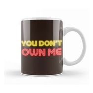 Baskı Dükkanı You Don't Own Me Kupa