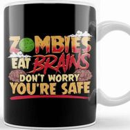Baskı Dükkanı Zombies Eat Brains So Don T Worry You Re Safe Kupa Bardak
