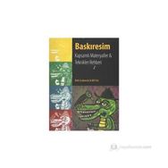 BASKIRESIM KAPSAMLI MATERYALLER VE TEKNIKLER REHBERI - BETH GRABOWSKI;BILL FICK