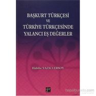 BAŞKURT TÜRKÇESI VE TÜRKIYE TÜRKÇESINDE YALANCI EŞ DEĞERLER - HABIBI YAZICI ERSOY