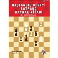 Başlangıç Düzeyi Satranç Kaynak Kitabı - Olgun Kulaç