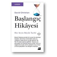 Başlangıç Hikayesi Her Şeyin Büyük Tarihi - David Christian