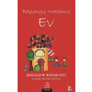 Başlangıç Noktamız Ev - Donald W. Winnicott