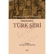 BAŞLANGICINDAN GÜNÜMÜZE ÖRNEKLERİYLE TÜRK ŞİİRİ - BEKIR SAMI ÖZSOY
