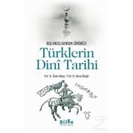 Başlangıçlarından Günümüze Türklerin Dini Tarihi - Ünver Günay Harun Güngör