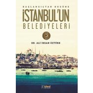 Başlangıçtan Bugüne İstanbul'un Belediyeleri - Ali İhsan Öztürk