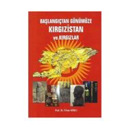 Başlangıçtan Günümüze Kırgızistan ve Kırgızlar - Erhan Arıklı