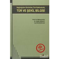 BAŞLANGIÇTAN GÜNÜMÜZE TÜRK EDEBİYATINDA TÜR VE ŞEKİL BILGISI - KOLLEKTIF