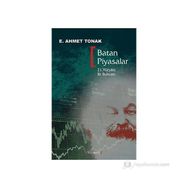 BATAN PIYASALAR 21. YÜZYILIN İLK BUHRANI - E. AHMET TONAK