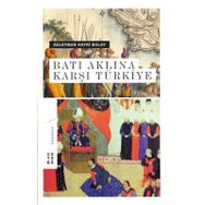 Batı Aklına Karşı Türkiye - Süleyman Hayri Bolay