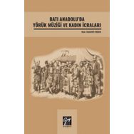 Batı Anadolu'da Yörük Müziği ve Kadın İcraları - Hale Yamaner Okdan
