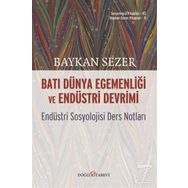 Batı Dünya Egemenliği ve Endüstri Devrimi - Baykan Sezer