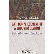 Batı Dünya Egemenliği Ve Endüstri Devrimi - Endüstri Sosyolojisi Ders Notları -Baykal Sezer