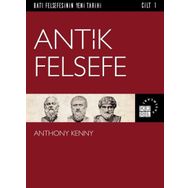 Batı Felsefesinin Yeni Tarihi Cilt 1 - Antik Felsefe - Anthony Kenny