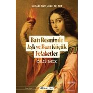 Batı Resminde Aşk ve Bazı Küçük Felaketler-Celil Sadık