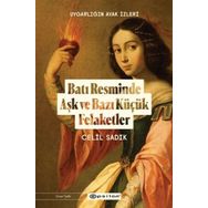 Batı Resminde Aşk ve Bazı Küçük Felaketler - Uygarlığın Ayak İzleri